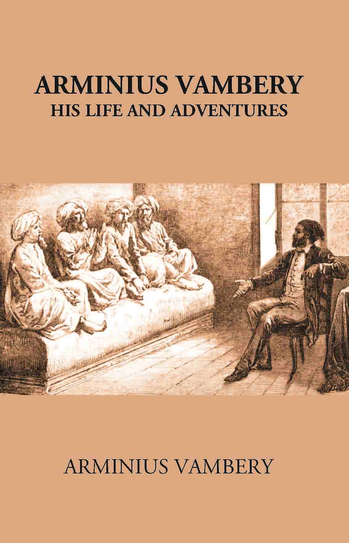 Arminius Vambery His Life And Adventures Written By Himself - Gyan Books | Grocsy