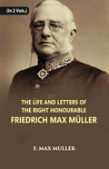 The Life And Letters Of The Right Honourable Friedrich Max Muller 2 Vols. Set - Gyan Books | Grocsy