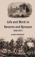 Life And Work In Benares And Kumaon 1839-1877 - Gyan Books | Grocsy