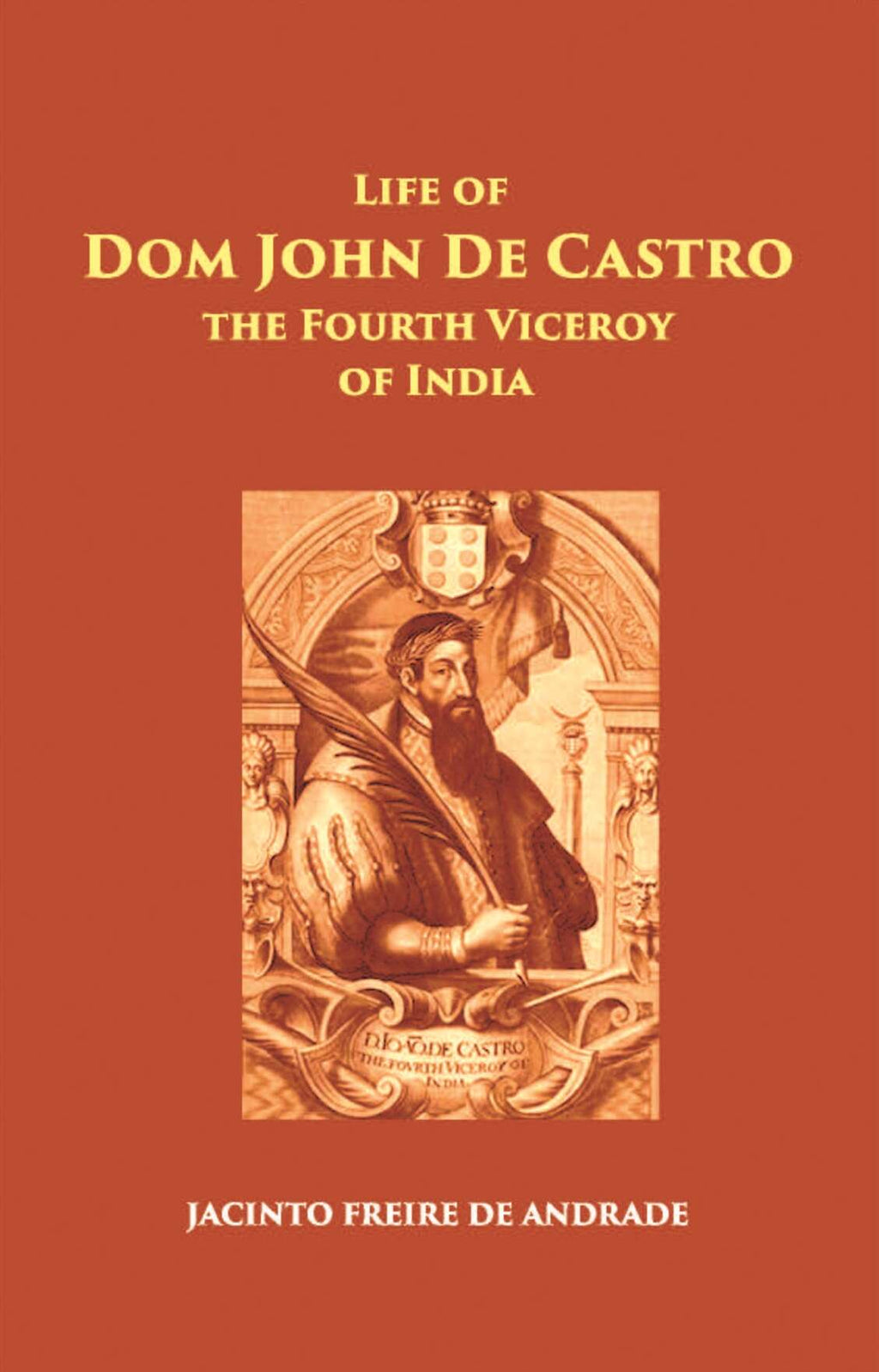 The Life Of Dom John De Castro The Fourth Viceroy Of India - Gyan Books | Grocsy
