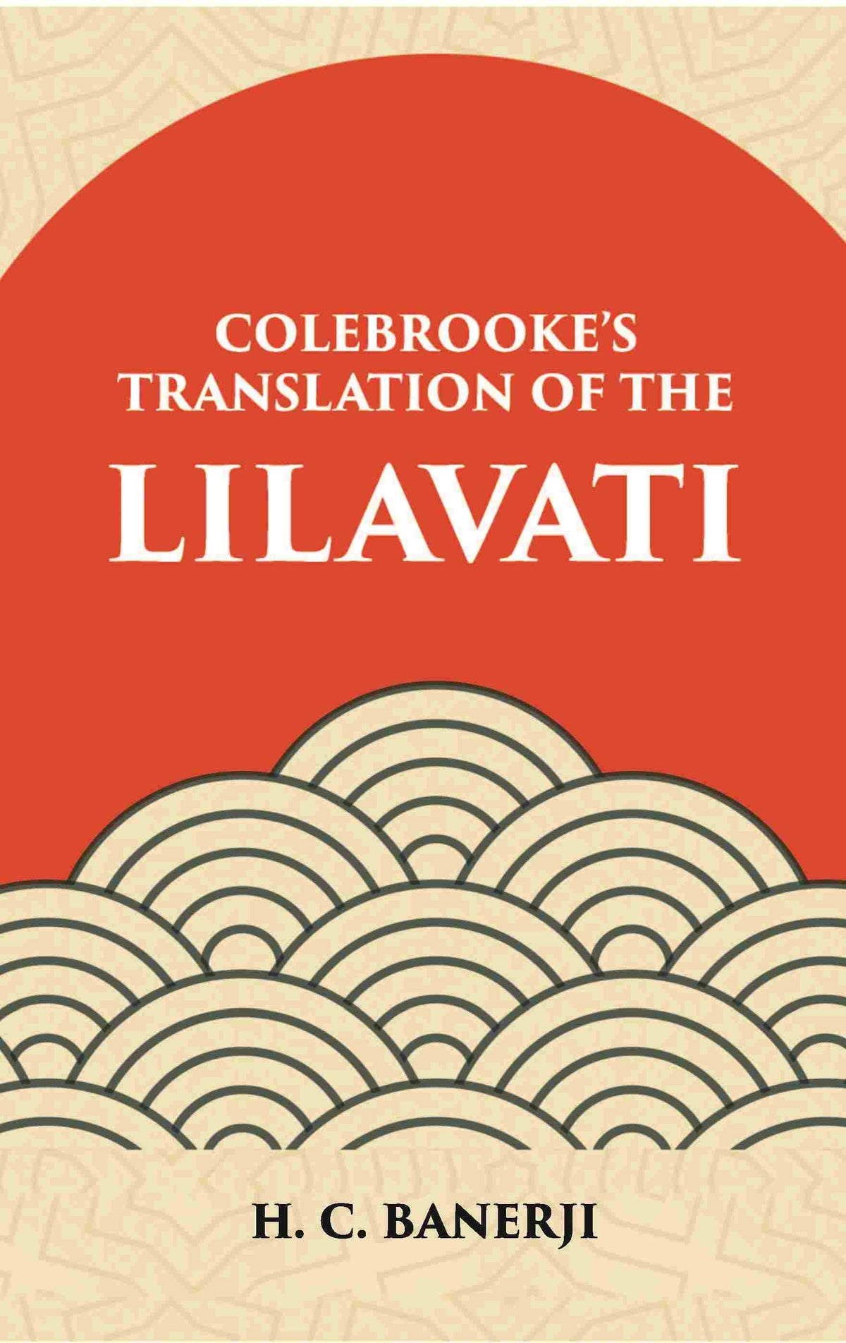 Lilavati - Colebrooke's Translation of the Standard work on Hindu Mathmatics - Gyan Books | Grocsy