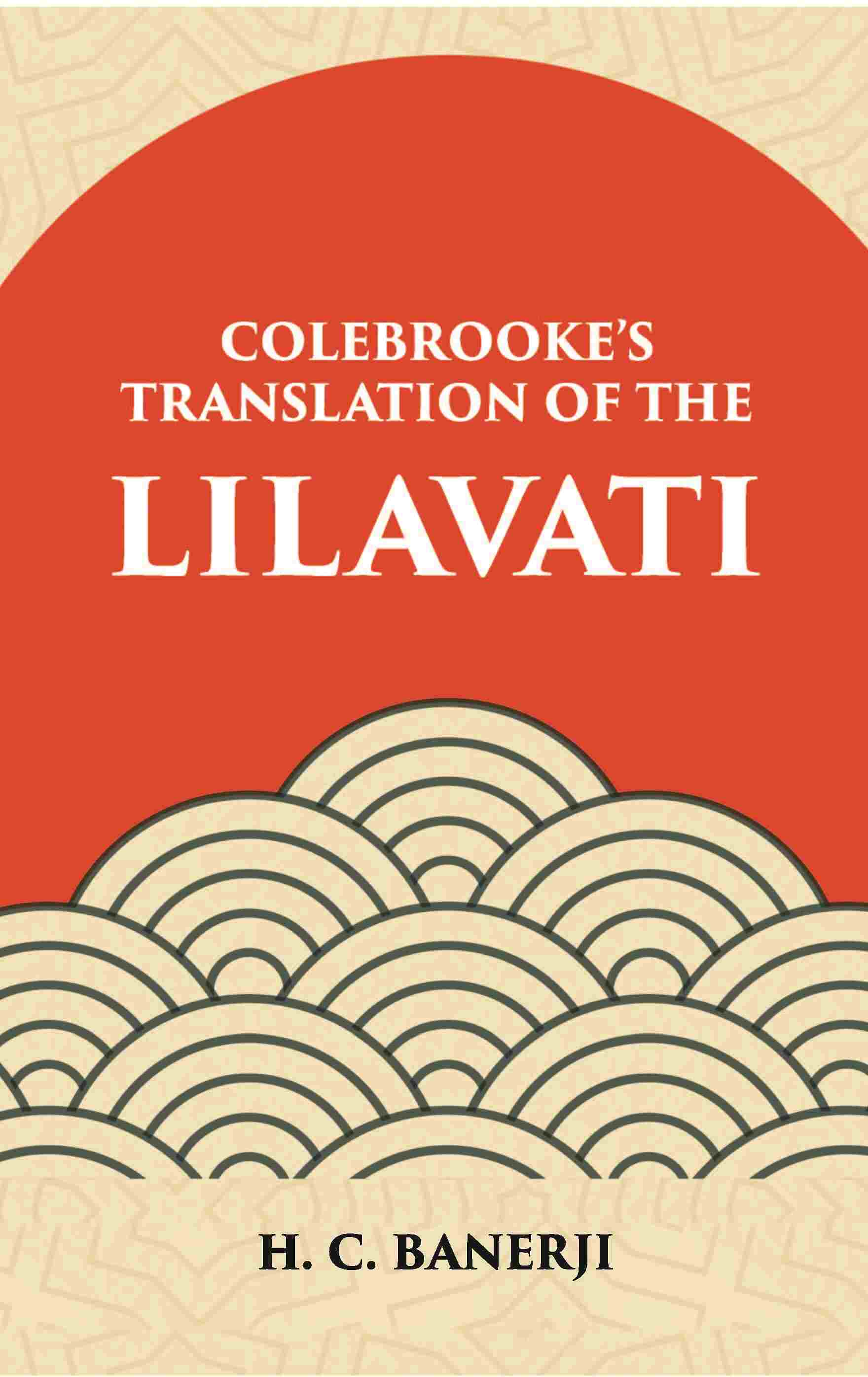 Lilavati - Colebrooke's Translation of the Standard work on Hindu Mathmatics - Gyan Books | Grocsy