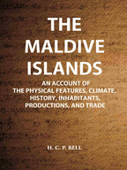 The Maldive Islands An Account Of The Physical Features, Climate, History, Inhabitants, Productions, And Trade - Gyan Books | Grocsy