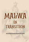 Malwa In Transition Or A Century Of Anarchy The First Phase 1698—1765 - Gyan Books | Grocsy