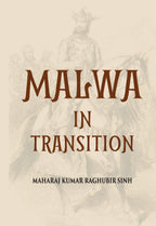 Malwa In Transition Or A Century Of Anarchy The First Phase 1698—1765 - Gyan Books | Grocsy