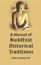 A Manual Of Buddhist Historical Traditions (Saddhamma-Sangaha) - Gyan Books | Grocsy