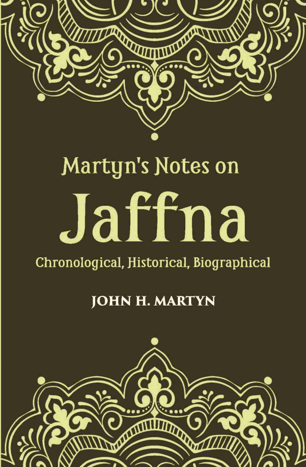 Martyn's Notes On Jaffna Chronological, Historical, Biographical - Gyan Books | Grocsy