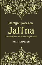 Martyn's Notes On Jaffna Chronological, Historical, Biographical - Gyan Books | Grocsy