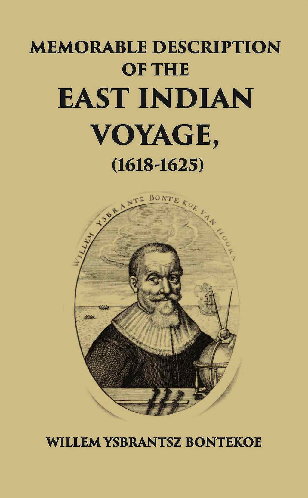 Memorable Description Of The East Indian Voyage 1618-1625 - Gyan Books | Grocsy