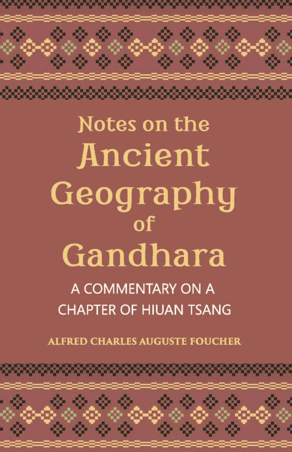 Notes On The Ancient Geography Of Gandhara (A Commentary On A Chapter Of Hiuan Tsang) - Gyan Books | Grocsy