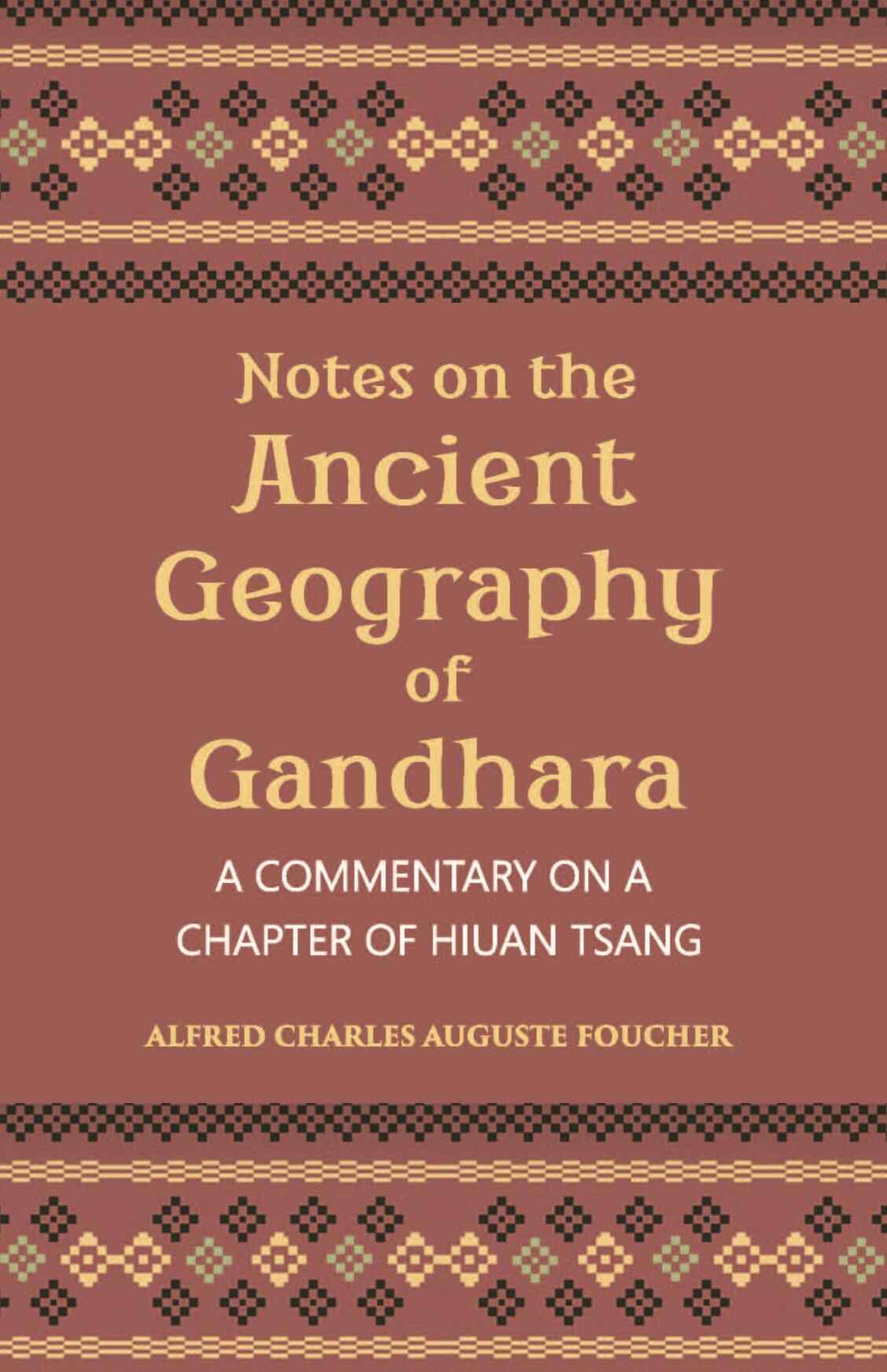 Notes On The Ancient Geography Of Gandhara (A Commentary On A Chapter Of Hiuan Tsang) - Gyan Books | Grocsy