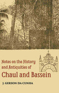 Notes On The History And Antiquities Of Chaul And Bassein - Gyan Books | Grocsy