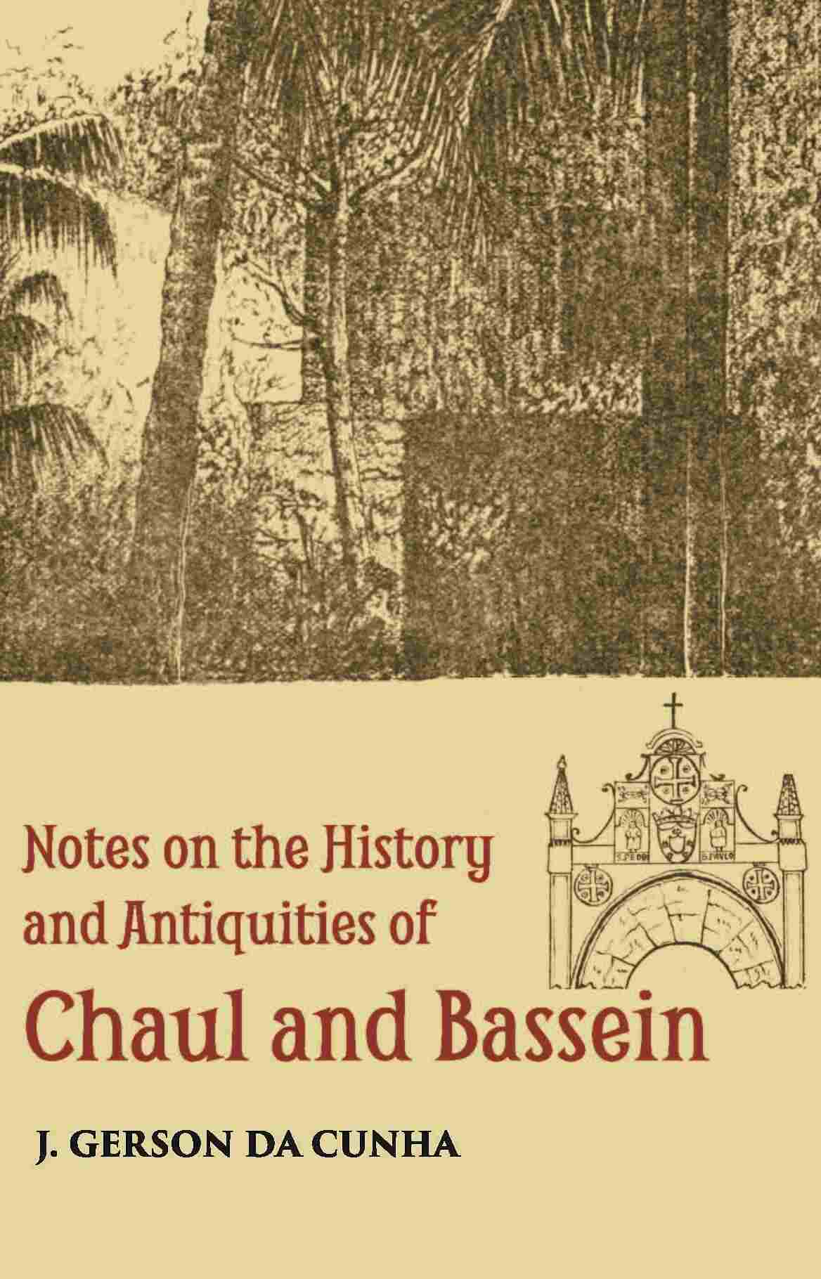 Notes On The History And Antiquities Of Chaul And Bassein - Gyan Books | Grocsy