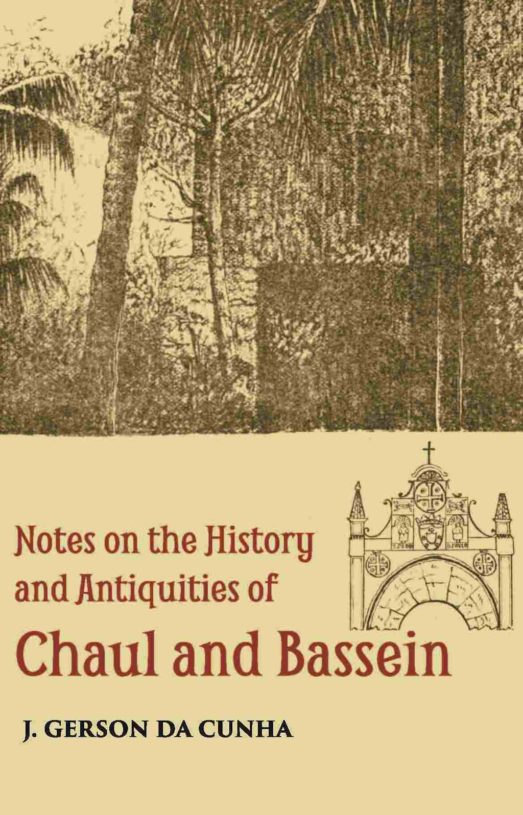 Notes On The History And Antiquities Of Chaul And Bassein - Gyan Books | Grocsy