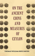 On The Ancient Coins And Measures Of Ceylon - Gyan Books | Grocsy