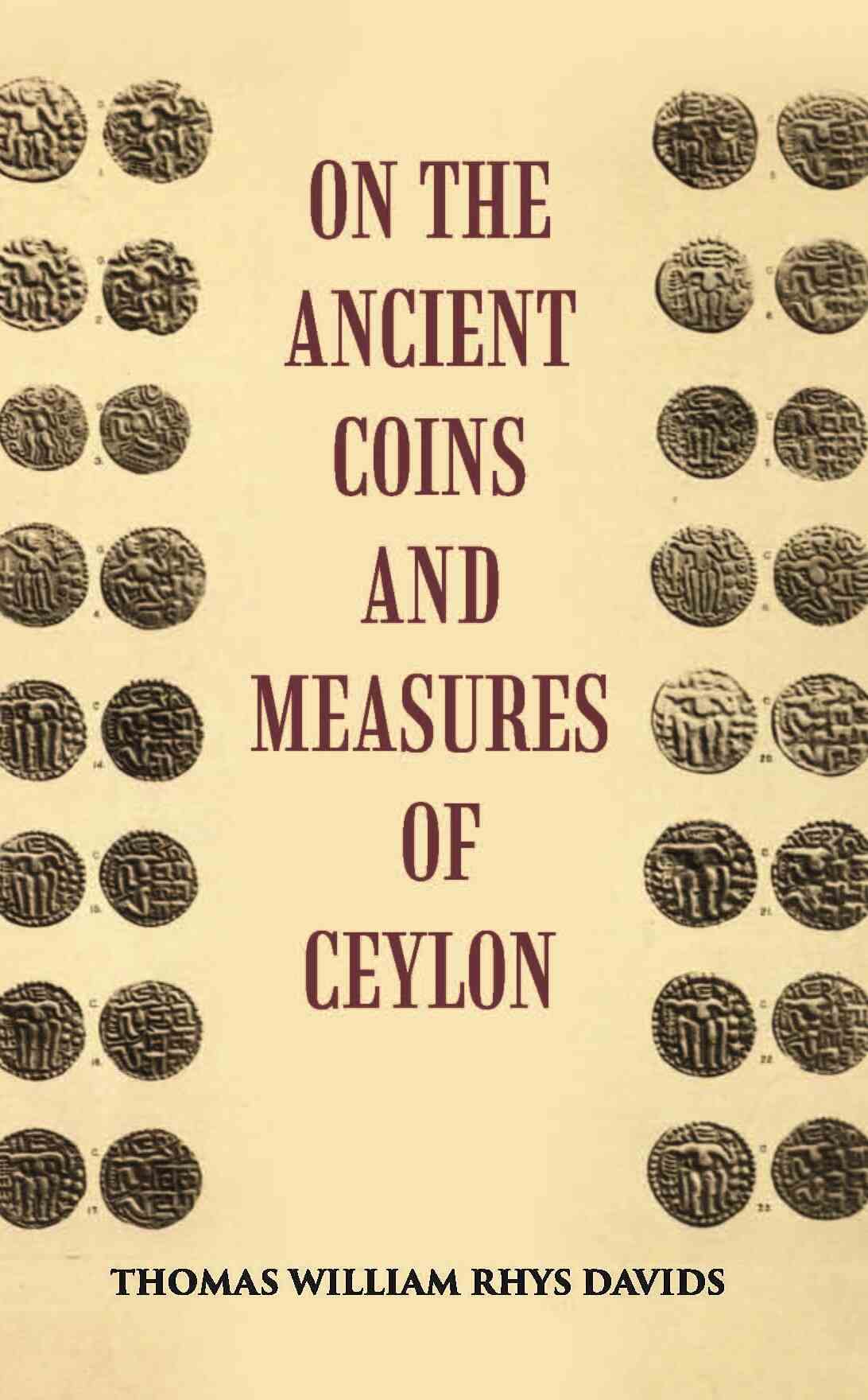 On The Ancient Coins And Measures Of Ceylon - Gyan Books | Grocsy