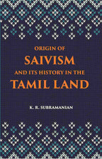 The Origin Of Saivism And Its History In The Tamil Land - Gyan Books | Grocsy