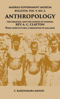 Madras Government Museum Bulletin, Anthropology The Paraiyan, And The Legend Of Nandan, Rev. A. C. Clayton Some Agricultural Ceremonies In Malabar Vol. 5th, No. 2 - Gyan Books | Grocsy