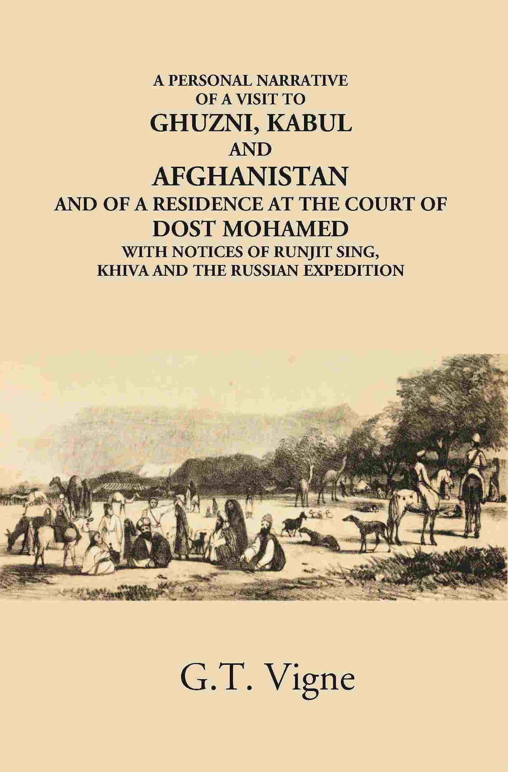 A Personal Narrative Of A Visit To Ghuzni, Kabul And Afghanistan And Of A Residence At The Court Of Dost Mohamed With Notices Of Runjit Sing, Khiva And The Russian Expedition - Gyan Books | Grocsy