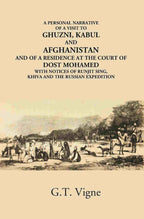 A Personal Narrative Of A Visit To Ghuzni, Kabul And Afghanistan And Of A Residence At The Court Of Dost Mohamed With Notices Of Runjit Sing, Khiva And The Russian Expedition - Gyan Books | Grocsy