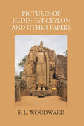 Pictures Of Buddhist Ceylon And Other Papers - Gyan Books | Grocsy