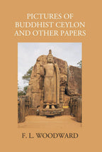 Pictures Of Buddhist Ceylon And Other Papers - Gyan Books | Grocsy