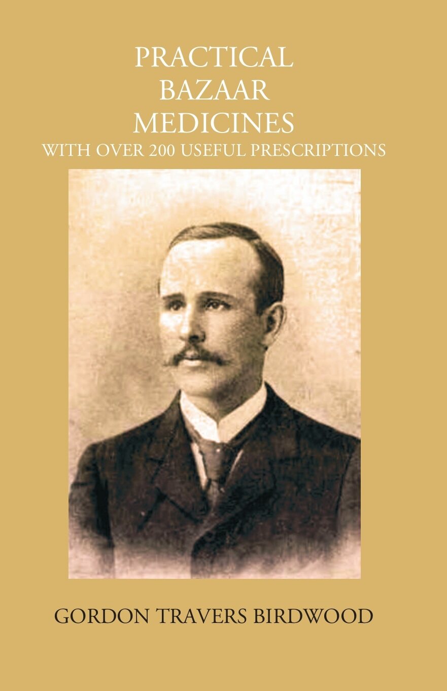 Practical Bazaar Medicines With Over 200 Useful Prescriptions - Gyan Books | Grocsy