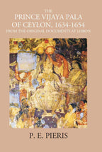 The Prince Vijaya Pala Of Ceylon 1634-1654: From The Original Documents At Lisbon - Gyan Books | Grocsy