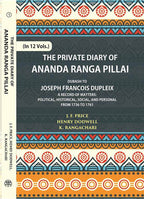 The Private Diary Of Ananda Ranga Pillai Dubash To Joseph Francois Dupleix Governor Of Pondicherry 12 Vols. Set - Gyan Books | Grocsy