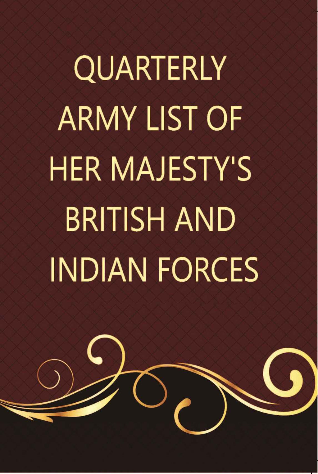 The Quarterly Army List Of Her Majesty’S British And Indian Forces - Gyan Books | Grocsy