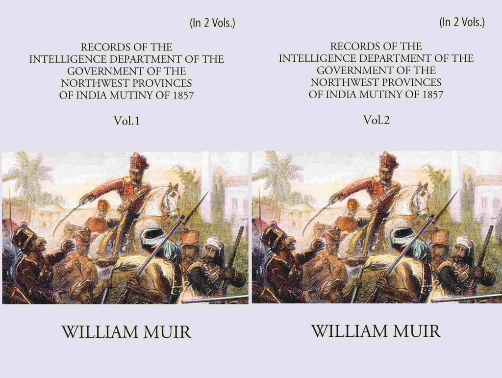 Records Of The Intelligence Department Of The Government Of The North-West Provinces Of India During The Mutiny Of 1857 2 Vols. Set - Gyan Books | Grocsy
