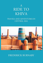 A Ride To Khiva: Travels And Adventures In Central Asia - Gyan Books | Grocsy