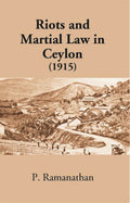 Riots And Martial Law In Ceylon, 1915 - Gyan Books | Grocsy