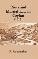Riots And Martial Law In Ceylon, 1915 - Gyan Books | Grocsy