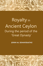 Royalty In Ancient Ceylon: During The Period Of The “Great Dynasty” - Gyan Books | Grocsy
