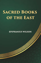 Sacred Books Of The East: Including Selections From The Vedic Hymns, Zend-Avesta, Dhammapada, Upanishads, The Koran, And The Life Of Buddha - Gyan Books | Grocsy