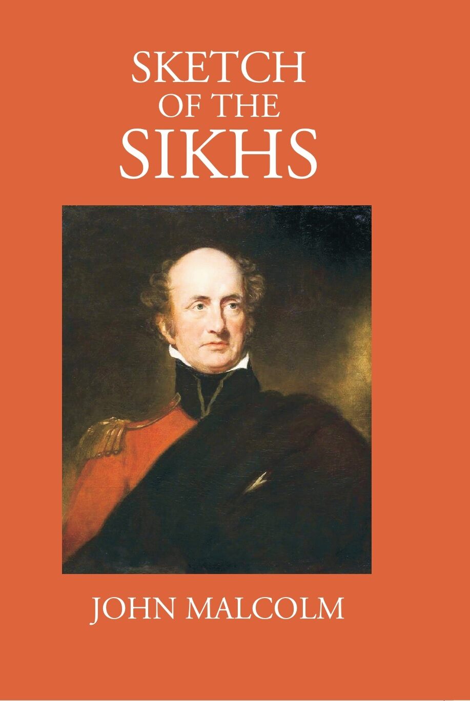 Sketch Of The Sikhs: A Singular Nation, Who Inhabit The Provinces Of The Penjab, Situated Between The Rivers Jumna And Indus - Gyan Books | Grocsy