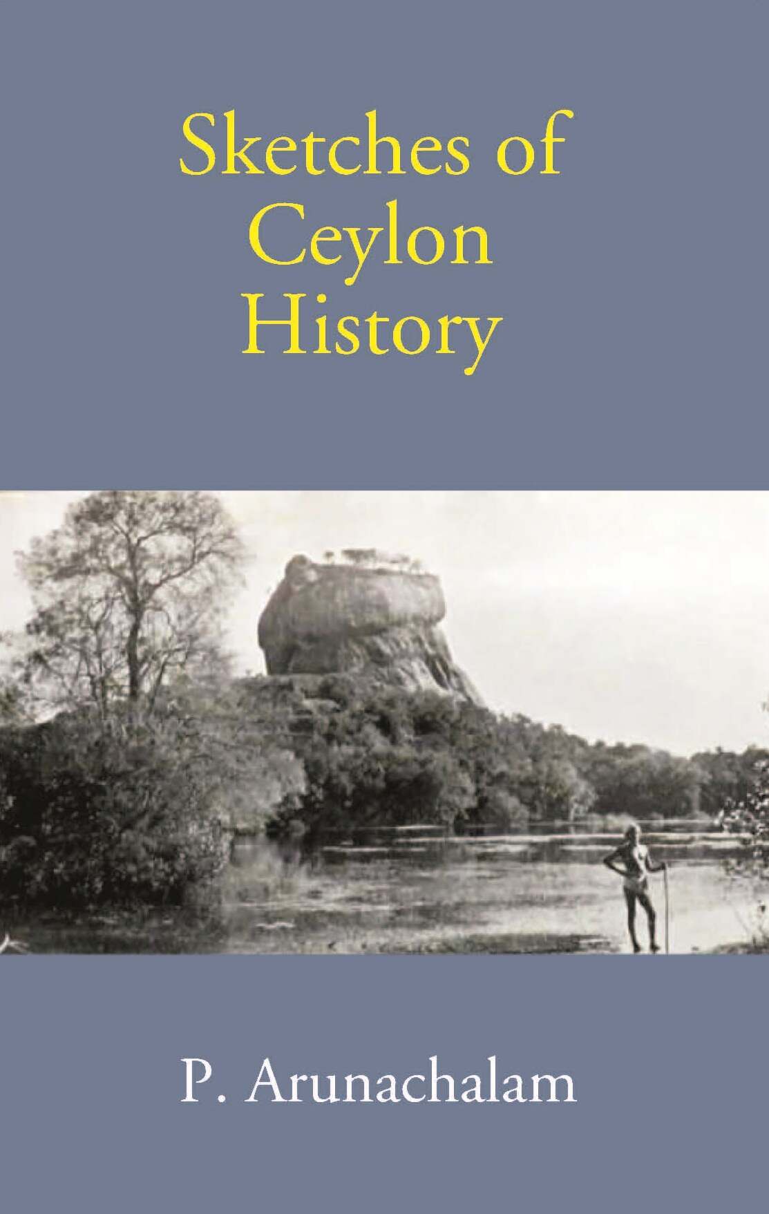 Sketches Of Ceylon History - Gyan Books | Grocsy