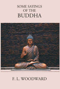 Some Sayings Of The Buddha: According To The Pali Canon - Gyan Books | Grocsy