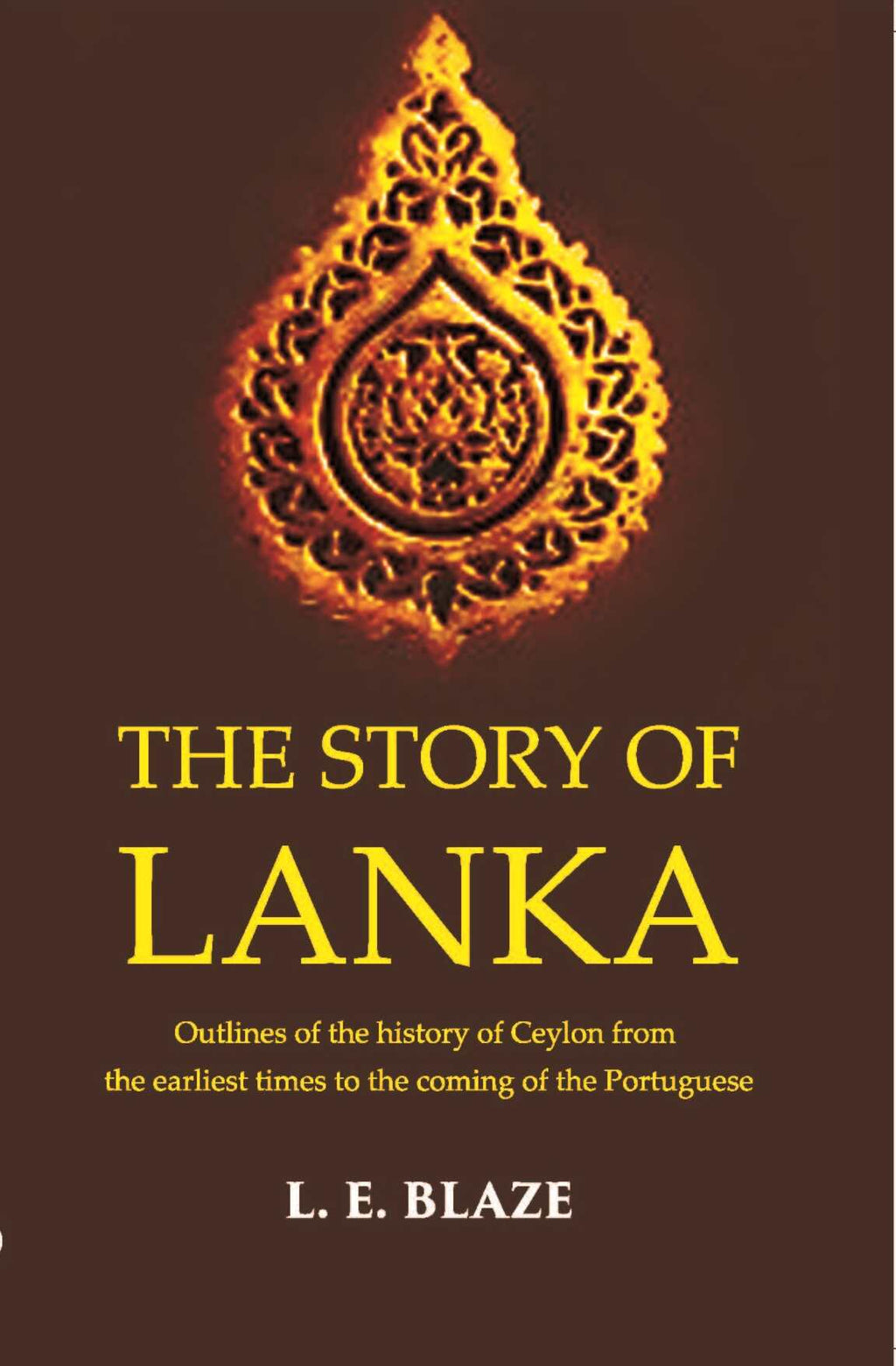 The Story Of Lanka Outlines Of The History Of Ceylon From The Earliest Times To The Coming Of The Portuguese - Gyan Books | Grocsy