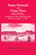 The Suma Oriental Of Tome Pires: An Account Of The East, From The Red Sea To Japan, Written In Malacca And India In 1512-1515 2 Vols. Set - Gyan Books | Grocsy