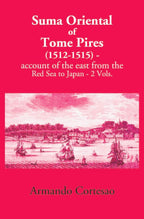 The Suma Oriental Of Tome Pires: An Account Of The East, From The Red Sea To Japan, Written In Malacca And India In 1512-1515 2 Vols. Set - Gyan Books | Grocsy
