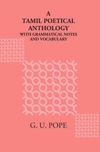 A Tamil Poetical Anthology, With Grammatical Notes And A Vocabulary - Gyan Books | Grocsy
