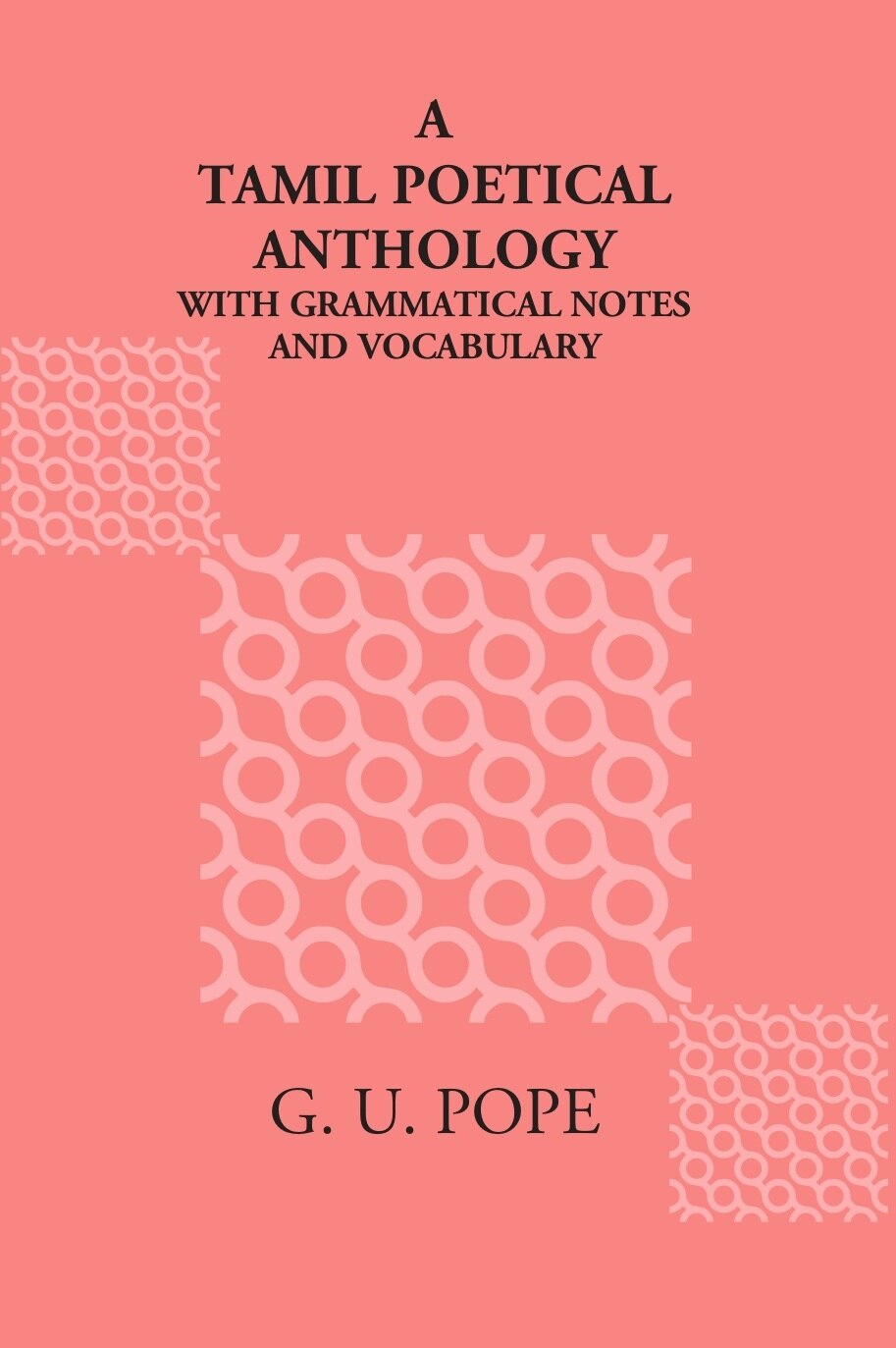 A Tamil Poetical Anthology, With Grammatical Notes And A Vocabulary - Gyan Books | Grocsy