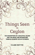 Things Seen In Ceylon: The Description Of A Beautiful Island And The Novel And Interesting Town & Country Life Of Its People - Gyan Books | Grocsy
