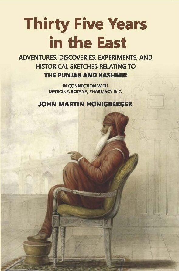 Thirty Five Years In The East: Adventures, Discoveries, Experiments, And Historical Sketches Relating To The Punjab And Kashmir - Gyan Books | Grocsy