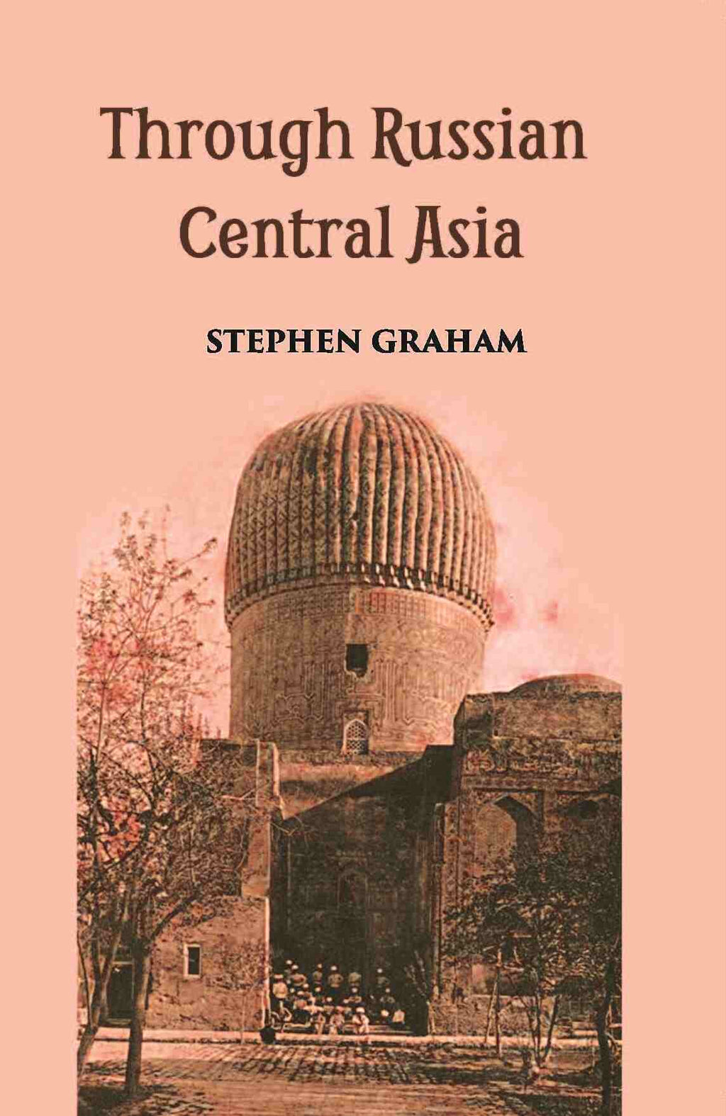 Through Russian Central Asia - Gyan Books | Grocsy