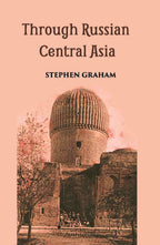 Through Russian Central Asia - Gyan Books | Grocsy
