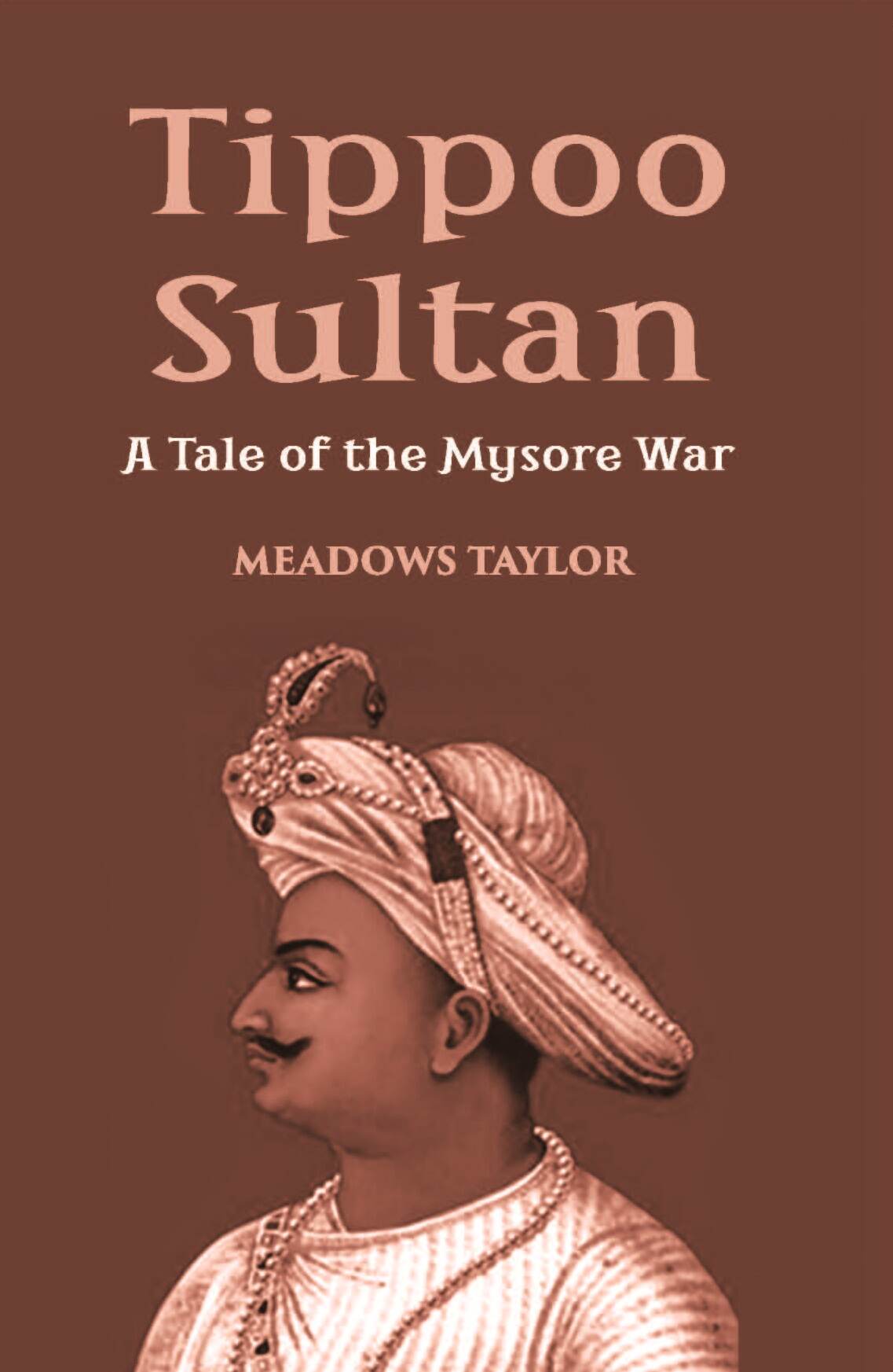 Tippoo Sultaun: A Tale Of The Mysore War - Gyan Books | Grocsy