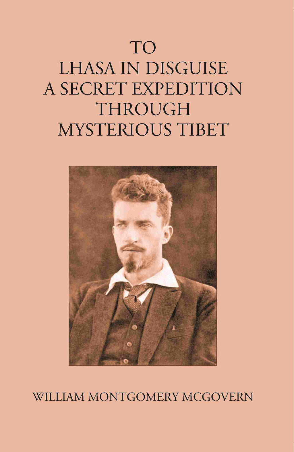 To Lhasa In Disguise:- A Secret Expedition Through Mysterious Tibet - Gyan Books | Grocsy